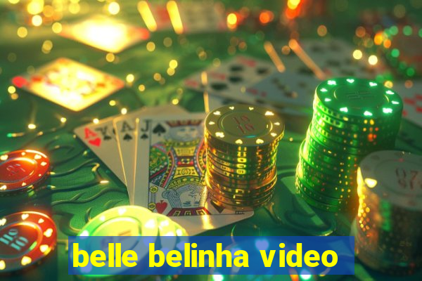 belle belinha video